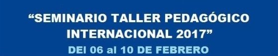 Seminario Taller Pedagógico Internacional 2017