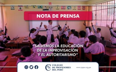 SALVEMOS LA EDUCACIÓN DE LA IMPROVISACIÓN  Y EL AUTORITARISMO