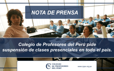 Colegio de Profesores del Perú pide suspensión de clases presenciales en todo el país.