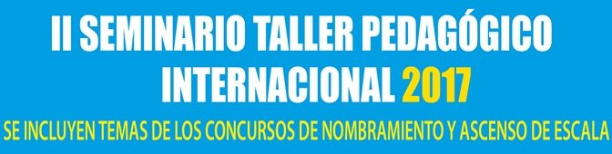 II SEMINARIO TALLER PEDAGÓGICO INTERNACIONAL 2017