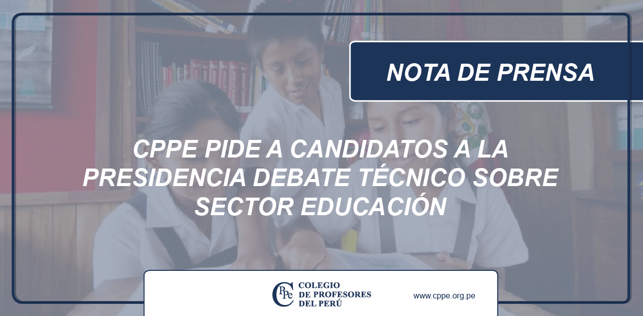 CPPe pide a candidatos a la presidencia debate técnico sobre sector educación