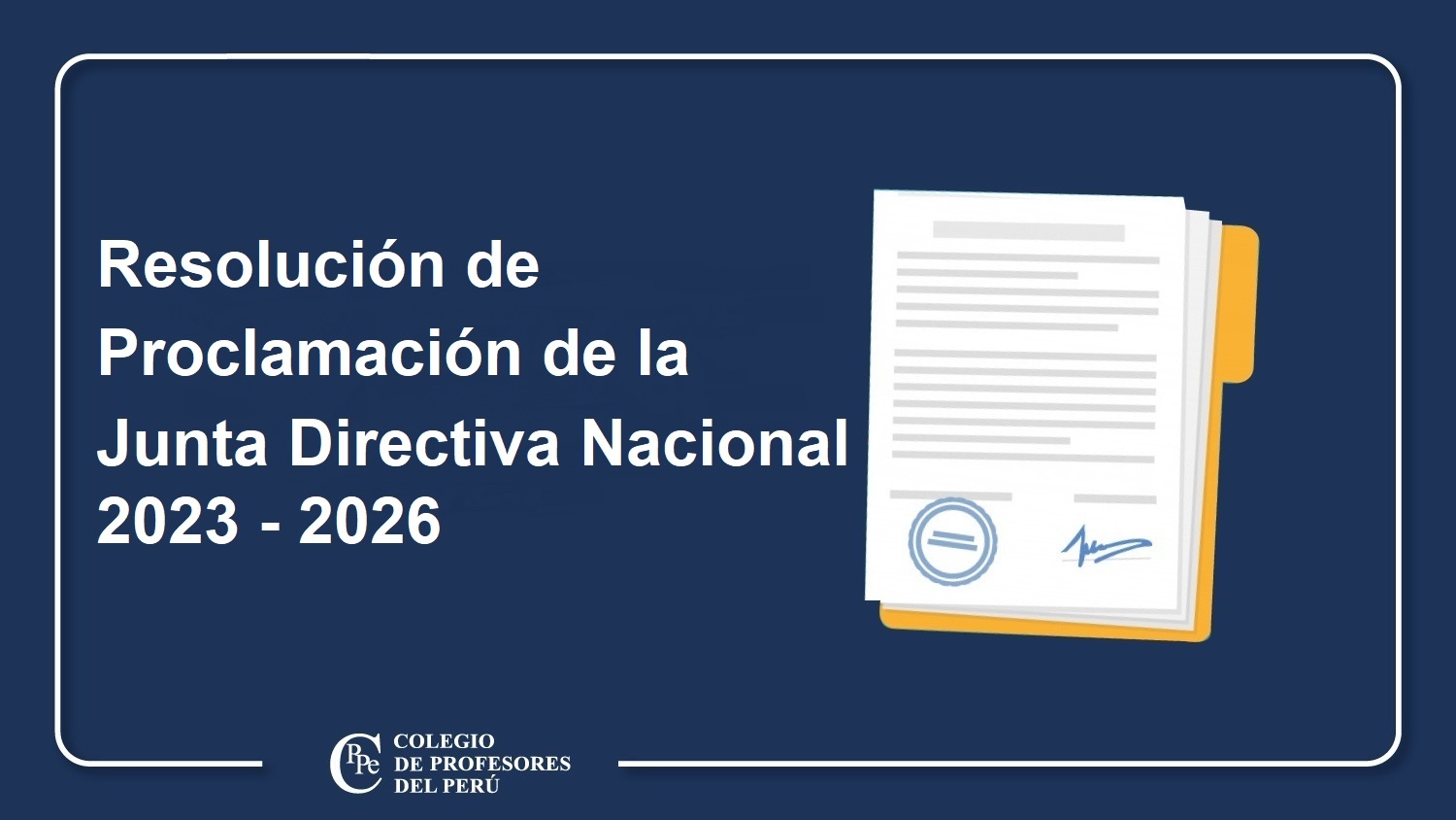 PROCLAMACIÓN DE LA JUNTA DIRECTIVA NACIONAL, PERIODO 2023 – 2026